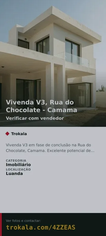 Cartão do anúncio: Vivenda V3, Rua do Chocolate - Camama