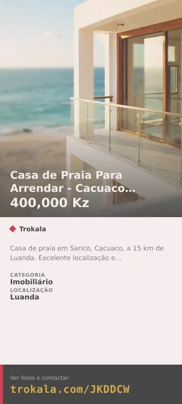 Cartão do anúncio: Casa de Praia Para Arrendar - Cacuaco (Luanda)