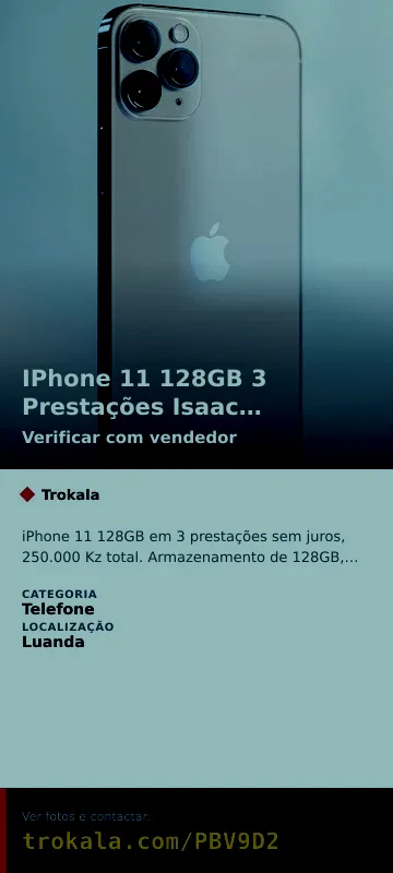 Cartão do anúncio: IPhone 11 128GB 3 Prestações Isaac Filhos LDA