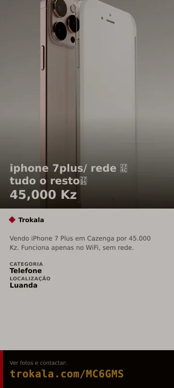 Cartão do anúncio: iphone 7plus/ rede ❌ tudo o resto✅