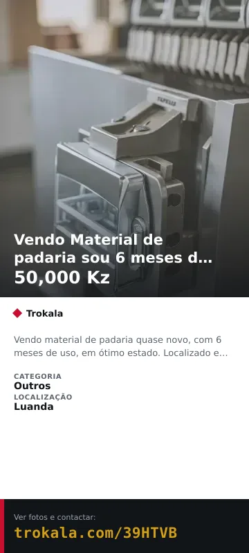 Cartão do anúncio: Vendo Material de padaria sou 6 meses de funcionamento tudo bom