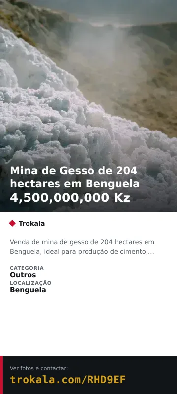 Cartão do anúncio: Mina de Gesso de 204 hectares em Benguela